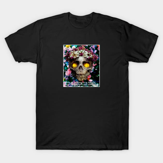 skull with flowers T-Shirt by ElArrogante
